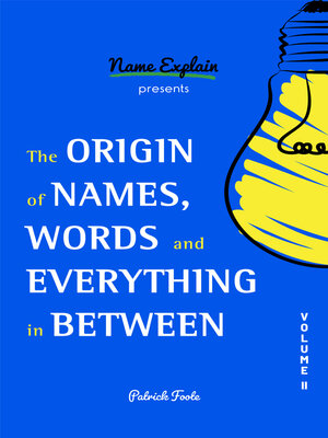 cover image of The Origin of Names, Words and Everything in Between
